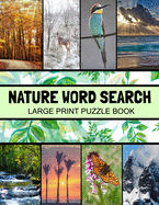 Nature Word Search Large Print Puzzle Book: Animals Word Search, Botanical Word Search, Nature Word Search Puzzle Books For Adults, Gardening Word Search