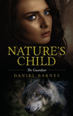 Nature's Child: The Guardian - Barnes, Daniel