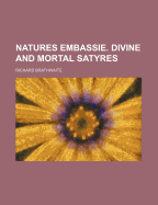 Natures Embassie. Divine and Mortal Satyres