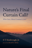 Nature's Final Curtain Call?: Who Cares about Creation's Care?