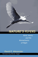 Nature's Flyers: Birds, Insects, and the Biomechanics of Flight