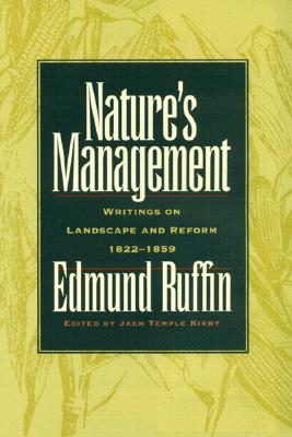 Nature's Management: Writings on Landscape and Reform, 1822-1859 - Ruffin, Edmund, and Kirby, Jack Temple (Editor)