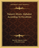 Nature's Mystic Alphabet According To Occultism