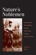 Nature's Noblemen: Transatlantic Masculinities and the Nineteenth-Century American West