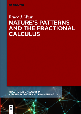 Nature's Patterns and the Fractional Calculus - West, Bruce J