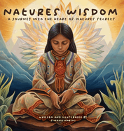 Natures Wisdom: A Journey into the Heart of Nature's Secrets
