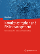 Naturkatastrophen Und Risikomanagement: Geowissenschaften Und Soziale Verantwortung