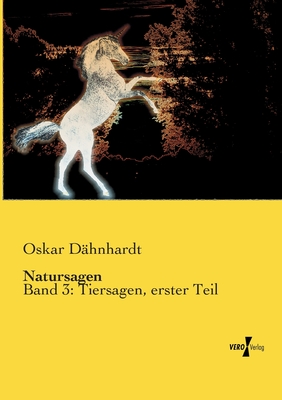 Natursagen: Band 3: Tiersagen, erster Teil - D?hnhardt, Oskar