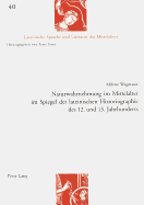 Naturwahrnehmung Im Mittelalter Im Spiegel Der Lateinischen Historiographie Des 12. Und 13. Jahrhunderts