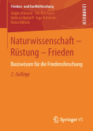 Naturwissenschaft - Rstung - Frieden: Basiswissen Fr Die Friedensforschung