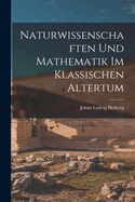 Naturwissenschaften und Mathematik im klassischen Altertum