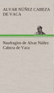 Naufragios de Alvar Nez Cabeza de Vaca