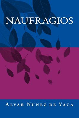 Naufragios - De Vaca, Alvar