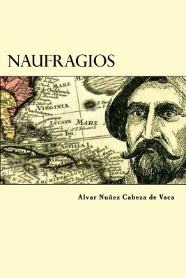 Naufragios - Cabeza de Vaca, Alvar Nunez