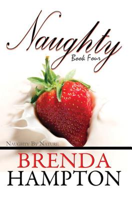 Naughty, Book Four: Naughty by Nature - Hampton, Brenda