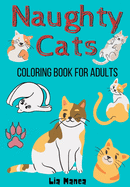 Naughty Cats: Relaxing Coloring Book for Adults