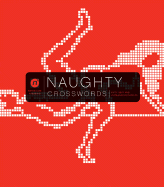 Naughty Crosswords: Fifty Sexy and Outrageous Puzzles