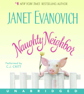 Naughty Neighbor - Evanovich, Janet, and Critt, C J (Read by)
