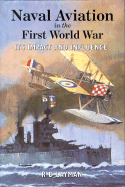 Naval Aviation in the First World War: Its Impact and Influence