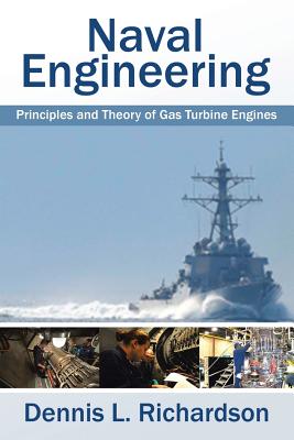 Naval Engineering: Principles and Theory of Gas Turbine Engines - Richardson, Dennis L