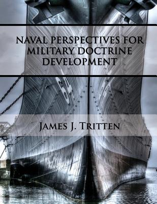 Naval Perspectives for Military Doctrine Development - Tritten, James J