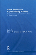 Naval Power and Expeditionary Wars: Peripheral Campaigns and New Theatres of Naval Warfare