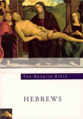 Navarre Bible Hebrews - Faculty of Theology of the University of Navarre, and Casciaro, Jose M, and Members of the Faculty of Theology of Th
