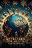 Navidades del Mundo: Un Viaje a trav?s de la Magia y las Culturas Navideas