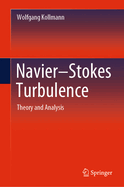 Navier-Stokes Turbulence: Theory and Analysis