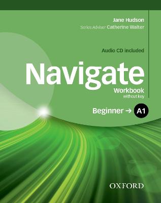 Navigate: A1 Beginner: Workbook with CD (without key) - Hudson, Jane