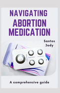 Navigating Abortion Medication