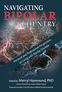 Navigating Bipolar Country: Personal and Professional Perspectives on Living with Bipolar Disorder