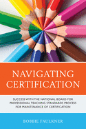 Navigating Certification: Success with the National Board for Professional Teaching Standards Process for Maintenance of Certification