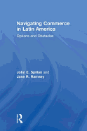 Navigating Commerce in Latin America: Options and Obstacles
