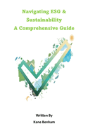 Navigating ESG and Sustainability: A Comprehensive Guide