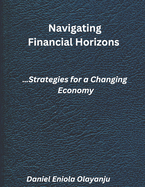 Navigating Financial Horizons: Strategies for a Changing Economy