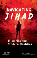 Navigating Jihad: Histories and Modern Realities
