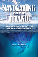 Navigating on the Titanic: Economic Growth, Energy, and the Failure of Governance Volume 177