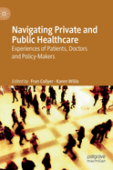 Navigating Private and Public Healthcare: Experiences of Patients, Doctors and Policy-Makers