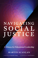 Navigating Social Justice: A Schema for Educational Leadership