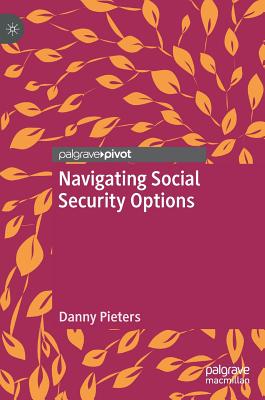 Navigating Social Security Options - Pieters, Danny