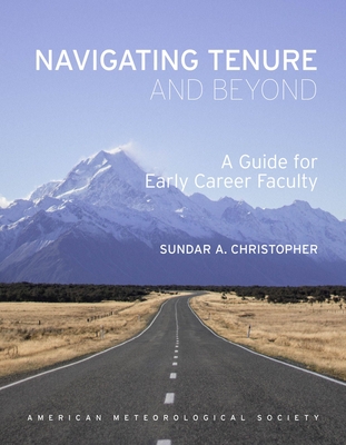 Navigating Tenure and Beyond - A Guide for Early Career Faculty - Christopher, Sundar A.