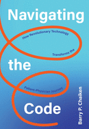 Navigating the Code: How Revolutionary Technology Transforms the Patient-Physician Journey