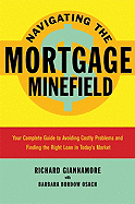 Navigating the Mortgage Minefield: Your Complete Guide to Avoiding Costly Problems and Finding the Right Loan in Today's Market