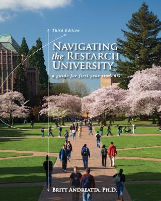Navigating the Research University: A Guide for First-Year Students - Andreatta, Britt