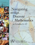 Navigating Through Discrete Mathematics in Grades 6-12 - Hart, Eric W