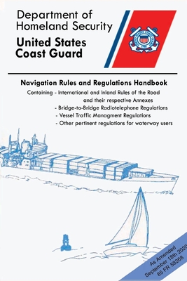 Navigation Rules And Regulations Handbook (Color Print): Containing International & Inland Rules - Department of Homeland Security, and United States Coast Guard