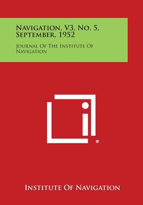 Navigation, V3, No. 5, September, 1952: Journal of the Institute of Navigation - Institute of Navigation (Editor)
