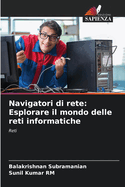 Navigatori di rete: Esplorare il mondo delle reti informatiche