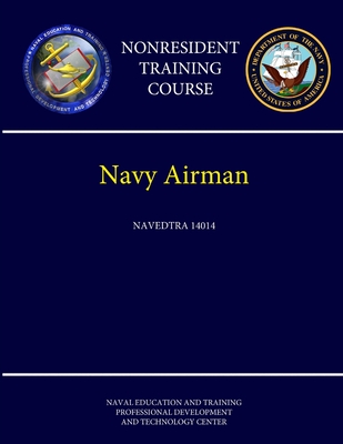 Navy Airman - NAVEDTRA 14014 (Nonresident Training Course) - Center, Naval Education & Training